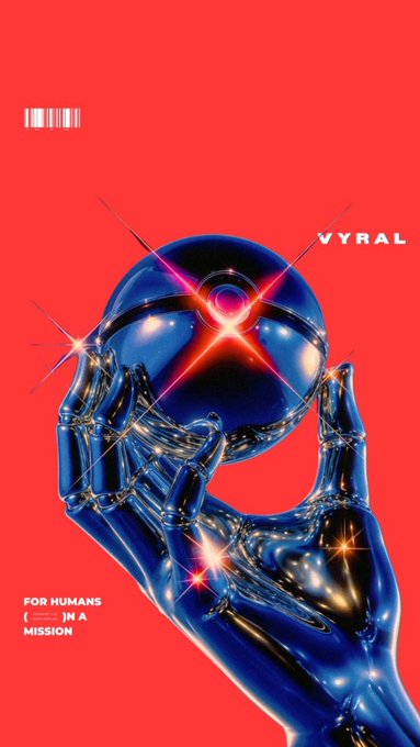 A striking poster with a red background featuring a metallic robotic hand holding a reflective sphere, with text 'VYRAL' and 'FOR HUMANS IN A MISSION'.
