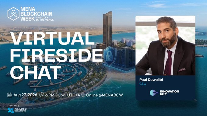 A promotional graphic for a 'Virtual Fireside Chat' at MENA Blockchain Week featuring Paul Dawaalbi, CEO of Innovation City, scheduled for August 27, 2026 at 6 PM Dubai UTC+4, with a scenic waterfront city background.