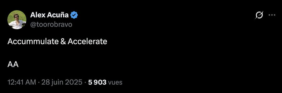 A tweet from Alex Acuña (@toorobravo) reading 'Accumulate & Accelerate' with the abbreviation 'AA', posted on June 28, 2025.