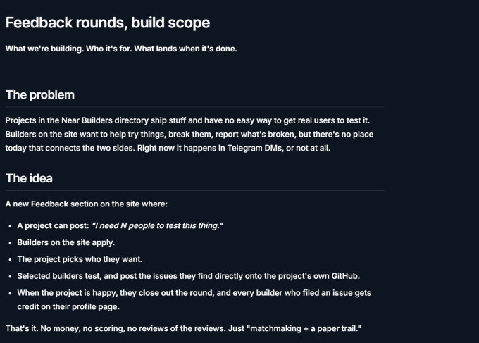 The image displays a proposal titled "Feedback rounds, build scope" for the Near Builders directory, outlining a matchmaking system where projects can post "I need N people to test this thing" requests, builders apply, and selected testers file issues directly on the project's GitHub to earn profile credit. The proposal explicitly contrasts this with the current Telegram DM approach mentioned in the post, making the image directly relevant to the question about preferring a web dashboard versus Telegram for picking up feedback tasks.