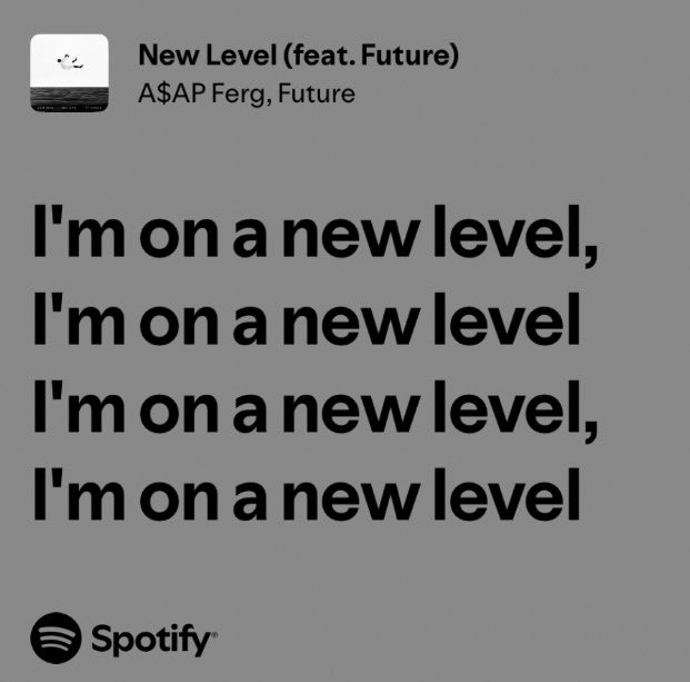 A Spotify lyrics screenshot for the song 'New Level (feat. Future)' by A$AP Ferg and Future, displaying the repeating lyrics 'I'm on a new level, I'm on a new level' on a gray background.