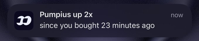 A mobile notification from a crypto wallet app displays the message 'Pumpius up 2x since you bought 23 minutes ago' with the Pumpius token logo.