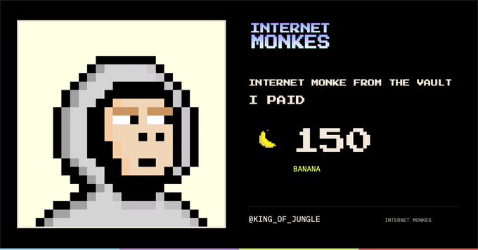 A pixelated graphic displaying an 'INTERNET MONKES' digital collectible NFT, showing a hooded character avatar, the text 'I PAID 150 BANANA', and the username '@KING_OF_JUNGLE'.