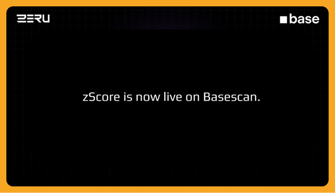 A black screen with an orange border featuring 'ZERO' and 'base' logos, announcing 'zScore is now live on Basescan.'