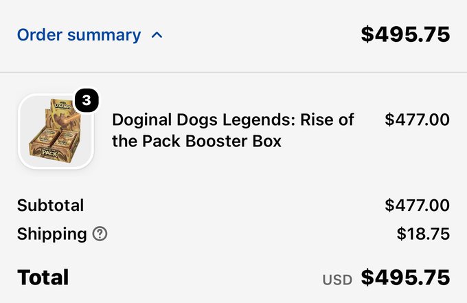 An order summary screen for 'Doginal Dogs Legends: Rise of the Pack Booster Box', showing a quantity of 3 for $477.00, a subtotal of $477.00, shipping of $18.75, and a total of $495.75.