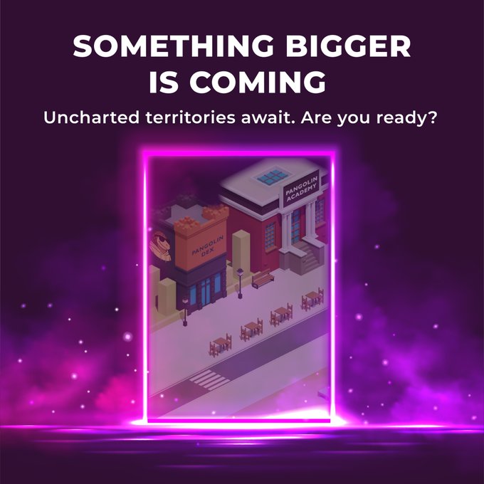 A promotional graphic with the text 'SOMETHING BIGGER IS COMING - Uncharted territories await. Are you ready?' featuring an isometric pixel-art view of 'Pangolin Den' and 'Pangolin Academy' inside a glowing neon purple frame.