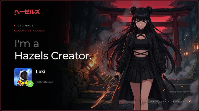 An anime-style graphic for 'ヘーゼルス' (Hazels) features a black-haired female character with a 'GTD RACE EXCLUSIVE ACCESS' badge, declaring 'I'm a Hazels Creator' with username 'Loki (@sokot2260).'