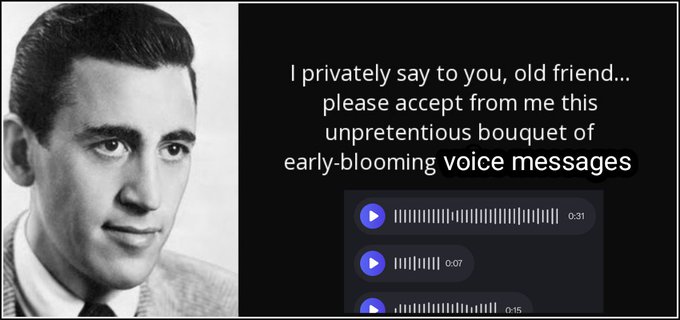 A black-and-white photo of a smiling young man next to voice message bubbles with the text 'I privately say to you, old friend... please accept from me this unpretentious bouquet of early-blooming voice messages.'