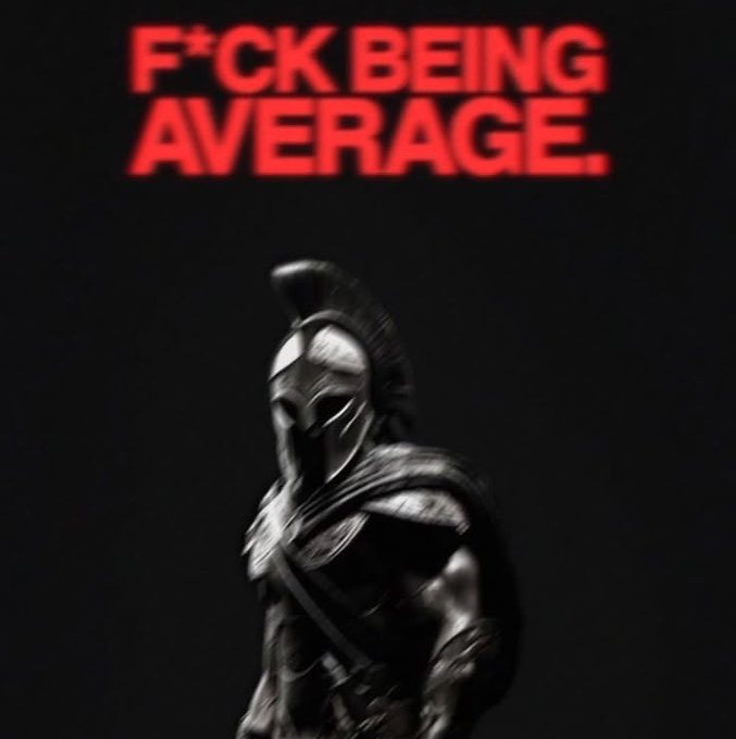 A Spartan warrior silhouette with red text reading 'F*CK BEING AVERAGE.'