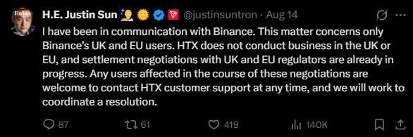 A Twitter/X post from 'H.E. Justin Sun @justinsuntron' dated Aug 14 stating he has been in communication with Binance, noting the matter concerns only Binance's UK and EU users and HTX does not conduct business in those regions, with 140K views.