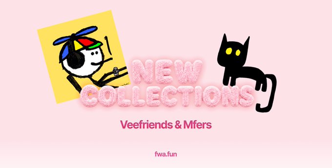The image showcases the announcement of new NFT collections added to FWA, featuring playful graphics of a VeeFriends character on a yellow background and a black mfers cat, alongside pink bubble text reading "NEW COLLECTIONS: Veefriends & Mfers," promoting the "fwa.fun" platform. It visually supports the post's message about expanding the allowlist to include these two popular NFT projects for deposits.