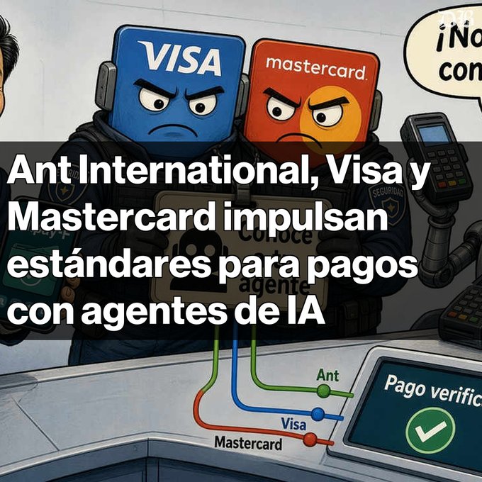 An illustrative graphic features cartoon characters representing Visa and Mastercard, with Spanish text reading 'Ant International, Visa y Mastercard impulsan estándares para pagos con agentes de IA', highlighting a partnership on AI agent payment standards.
