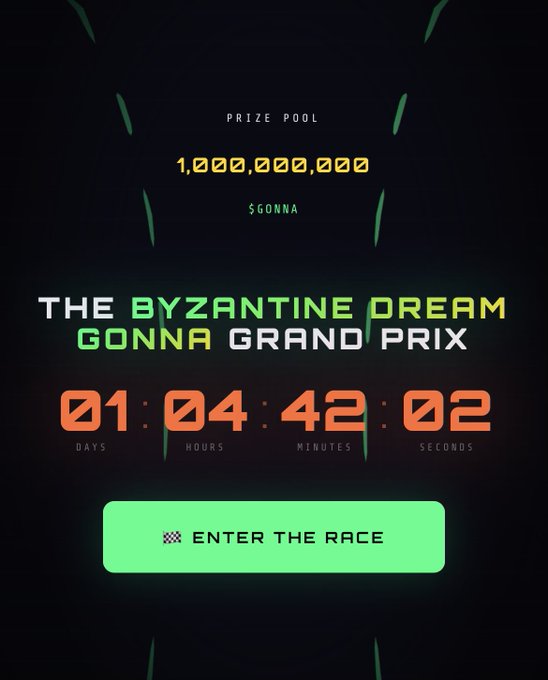 A dark promotional graphic for 'THE BYZANTINE DREAM GONNA GRAND PRIX' showing a prize pool of 1,000,000,000 $GONNA, a countdown timer of 1 day, 4 hours, 42 minutes, 2 seconds, and a green 'ENTER THE RACE' button.