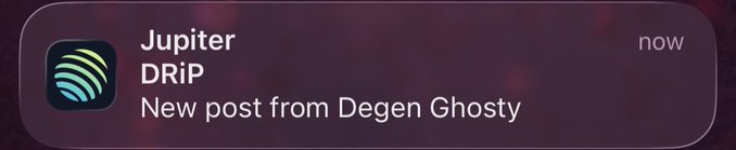 A mobile notification from the Jupiter app reads 'DRiP: New post from Degen Ghosty' with a timestamp of 'now'.