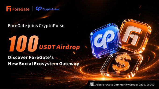 A promotional banner announcing ForeGate joining CryptoPulse with a 100 USDT airdrop, displaying their logos and inviting users to join the ForeGate Community Group (Cp39395262).