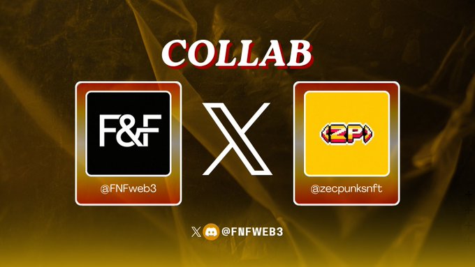 A promotional graphic announcing a "COLLAB" between "F&F" (@FNFweb3) and "ZP" (@zecpunksnft) on a golden background.