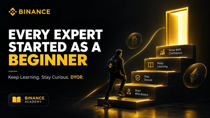 The image is a Binance Academy promotional graphic featuring the headline "EVERY EXPERT STARTED AS A BEGINNER" with the tagline "Keep Learning. Stay Curious. DYOR," depicting a figure climbing illuminated golden steps labeled with learning milestones like "Stay Secure" and "Grow With Confidence," reinforcing the post's message about starting small and progressing through consistent crypto education.
