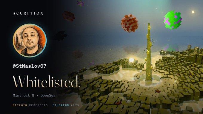 A promotional graphic featuring a pixelated landscape with floating voxel planets, a "Whitelisted" announcement, "ACCRETION" branding, a profile labeled "@StMaslov07", and "Mint Oct 8 • OpenSea" with the tagline "BITCOIN REMEMBERS ETHEREUM ACTS".