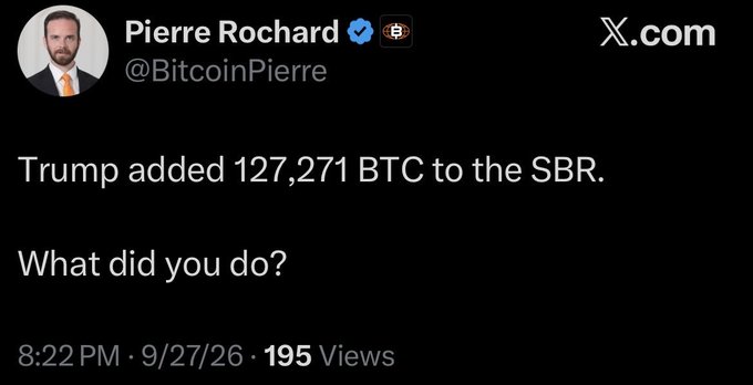 A tweet from Pierre Rochard (@BitcoinPierre) on X.com stating 'Trump added 127,271 BTC to the SBR. What did you do?' posted at 8:22 PM on 9/27/26.