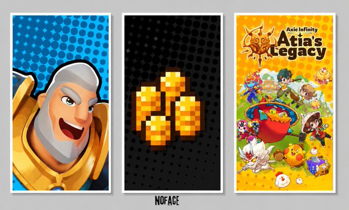 Three promotional cards displayed side by side, featuring a cartoon king character, pixelated gold coins labeled 'NOFACE', and 'Axie Infinity Atia's Legacy' game artwork.