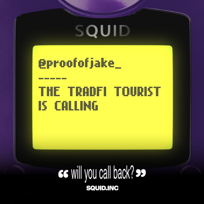 Pixel-art style graphic labeled 'SQUID' displaying a message '@proofofjake_ ----- THE TRADFI TOURIST IS CALLING' with the text 'will you call back?' and 'SQUID.inc' below.