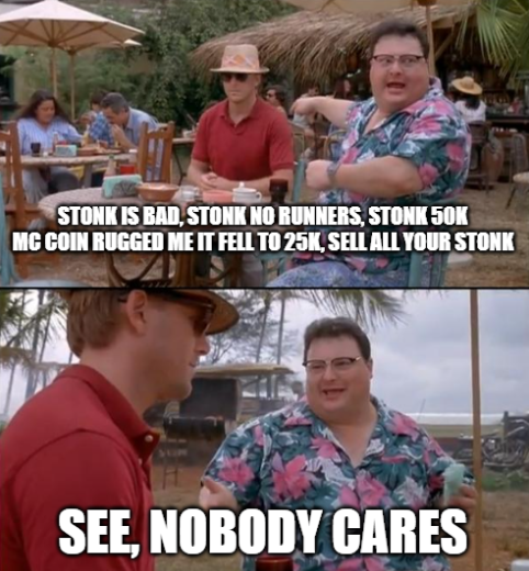 A two-panel meme featuring two men in Hawaiian shirts at a luau; the top panel reads 'STONK IS BAD, STONK NO RUNNERS, STONK 50K MC COIN RUGGED ME IT FELL TO 25K, SELL ALL YOUR STONK' and the bottom reads 'SEE, NOBODY CARES'.