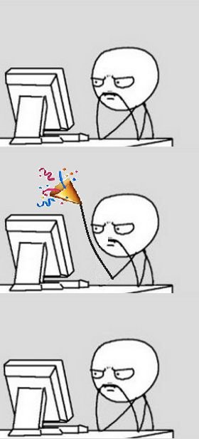 A three-panel comic of a stick figure at a computer looking bored, then wearing a party hat with confetti in excitement, then returning to a bored expression.