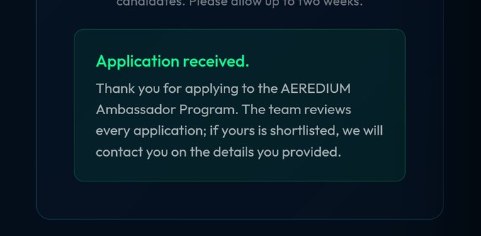 A dark-themed confirmation screen displaying 'Application received.' in green text, thanking the applicant for applying to the AEREDIUM Ambassador Program.
