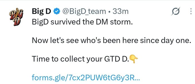 A tweet from Big D (@BigD_team) reading 'BigD survived the DM storm. Now let's see who's been here since day one. Time to collect your GTD D.' with a Google Forms link.