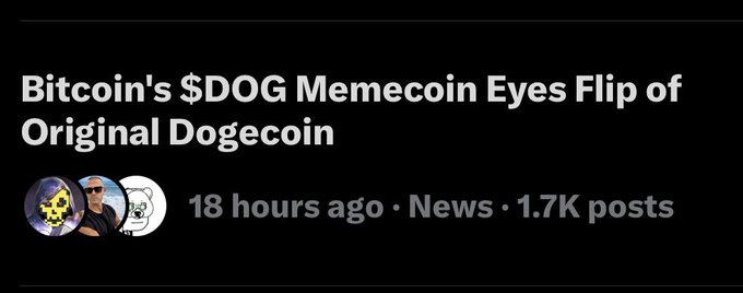 A social media post headline reading "Bitcoin's $DOG Memecoin Eyes Flip of Original Dogecoin" posted 18 hours ago with 1.7K posts, featuring profile pictures of a person and a Doge mascot.