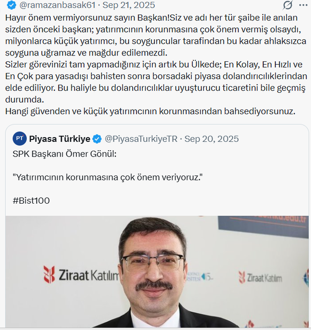 The image is a screenshot of an X post by @ramazanbasak61 criticizing SPK Chairman Ömer Gönül's claim about investor protection, with an embedded quote tweet from @PiyasaTurkiyeTR featuring Gönül alongside a Ziraat Katılım logo. The accompanying comment echoes frustration that the speaker's voice isn't being heard, lamenting that everyone knows who the real culprit is—aligning with the post's skepticism toward regulatory claims of protecting small investors.