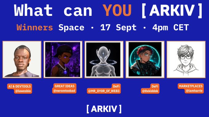 A promotional graphic for '[ARKIV] Winners Space' event on 17 Sept at 4pm CET, featuring five speakers labeled AI & DevTools, Great Ideas, DeFi (twice), and Marketplaces, with Twitter handles: @lawesbio, @nerontoobad, @MR_DYOR_OF_WEB3, @0xkiddo, and @iamharrie.