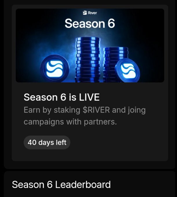 The image displays a promotional banner for "Season 6" by River, featuring stacks of blue coins with the River logo, announcing that "Season 6 is LIVE" with 40 days left and encouraging users to "Earn by staking $RIVER and joining campaigns with partners." A "Season 6 Leaderboard" section is also visible below, aligning with the post's message about the ongoing $RIVER staking campaign through River4fun.