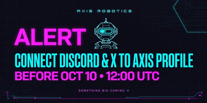 A cyberpunk-style alert graphic from 'AXIS ROBOTICS' featuring a neon robot head, instructing users to connect Discord & X to their Axis profile before October 10 at 12:00 UTC.