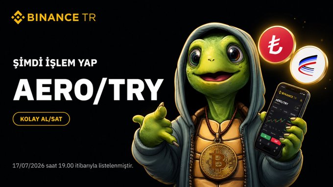 A Binance TR promotional graphic featuring a cartoon turtle mascot holding a Bitcoin necklace and a smartphone displaying the AERO/TRY trading chart, announcing the listing of $AERO on BinanceTR with the text "ŞİMDİ İŞLEM YAP AERO/TRY KOLAY AL/SAT" and dated 17/07/2026 at 19:00.