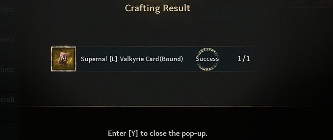 A crafting result screen displays a successful craft of a 'Supernal [L] Valkyrie Card (Bound)', with a prompt to 'Enter [Y] to close the pop-up.'