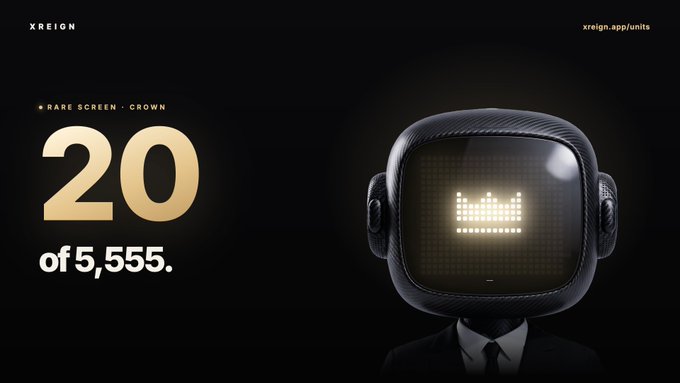 The image displays a promotional graphic for "XREIGN" featuring a UNIT character with a digital screen face displaying a crown graphic, alongside text reading "*RARE SCREEN · CROWN 20 of 5,555." The graphic highlights one of the three rarest UNIT variations mentioned in the post—the Crown screen variant, with only 20 out of 5,555 UNITS receiving this rare crown display.