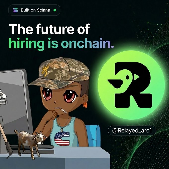 A promotional graphic reads 'The future of hiring is onchain,' built on Solana, featuring a cartoon character at a computer with a goat and the handle @Relayed_arc1.