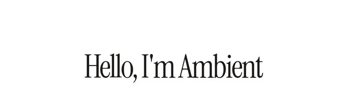 Plain text reading 'Hello, I'm Ambient' in a serif font on a white background.