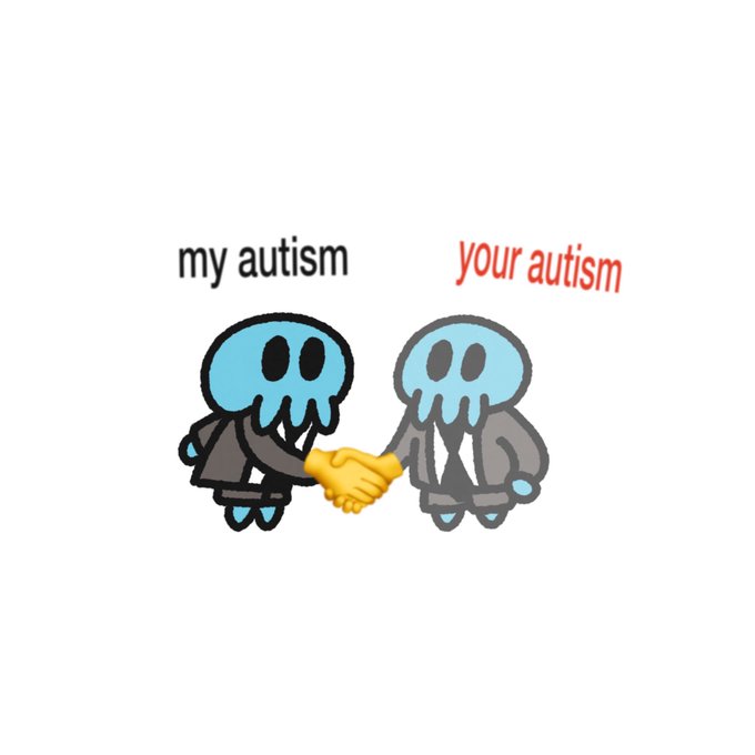 A cartoon meme showing two skeleton-like figures shaking hands with text reading "my autism" (left) and "your autism" (right).