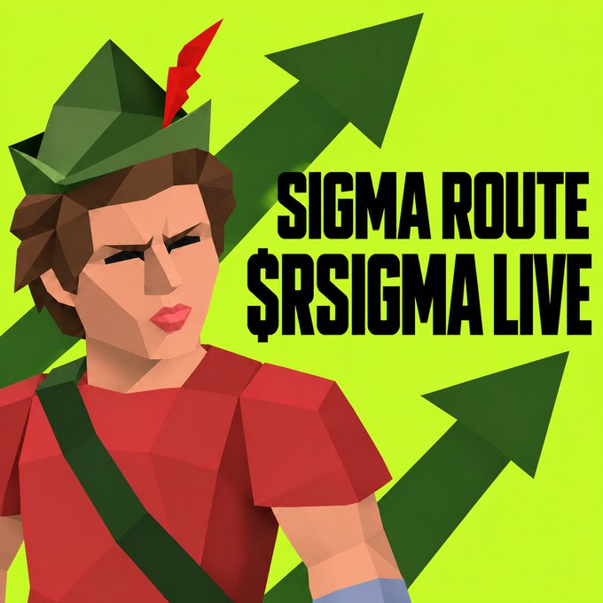 A low-poly illustration of Robin Sigma in his iconic green hat and red tunic stands against a bright green background, flanked by upward-trending arrows alongside the bold text "SIGMA ROUTE" and "$RSIGMA LIVE." The artwork visually reinforces the post's message of singular, forward momentum for the $SIGMA token.