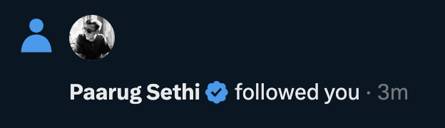 A notification showing that Paarug Sethi (verified account) followed you 3 minutes ago, with a black and white profile picture.