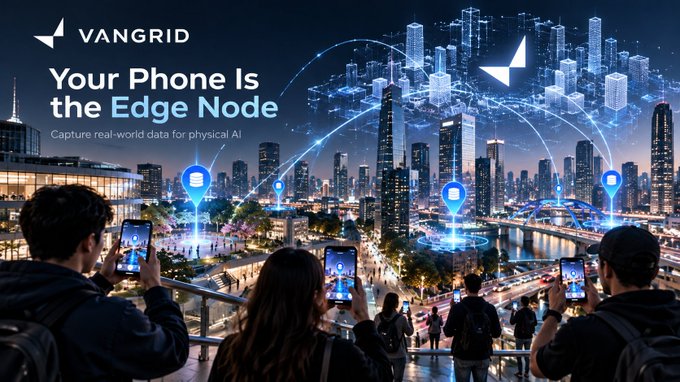 A promotional graphic for 'VANGRID' displays the tagline 'Your Phone Is the Edge Node' with 'Capture real-world data for physical AI,' showing people holding phones in a nighttime cityscape with location markers.