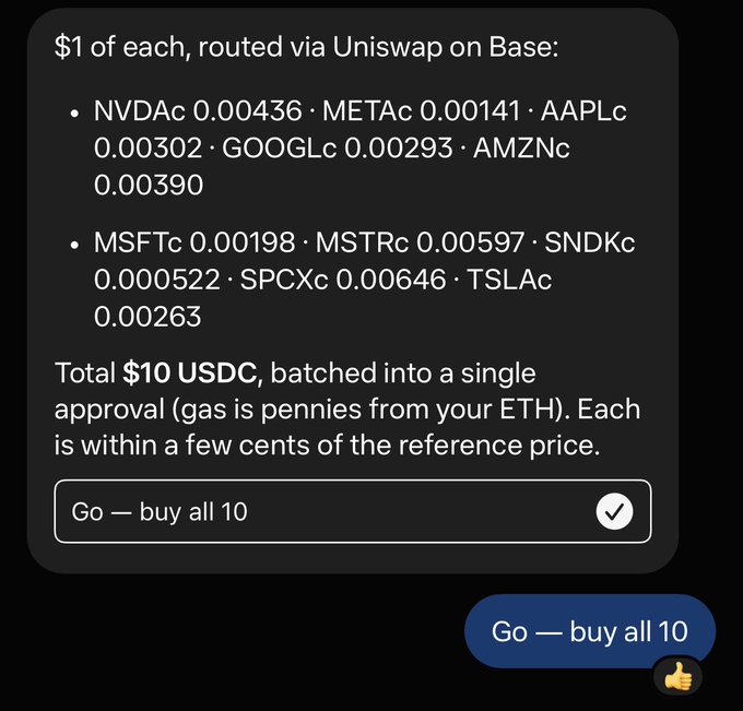 A dark chat bubble shows a transaction preview for buying $1 of each of ten tokenized stocks via Uniswap on Base (NVDA, META, AAPL, GOOGL, AMZN, MSFT, MSTR, SNDK, SPCX, TSLA), totaling $10 USDC in a single approval with a "Go — buy all 10" button below. This illustrates the AI agent's small-scale test transactions before deploying with larger size, as referenced in the post.