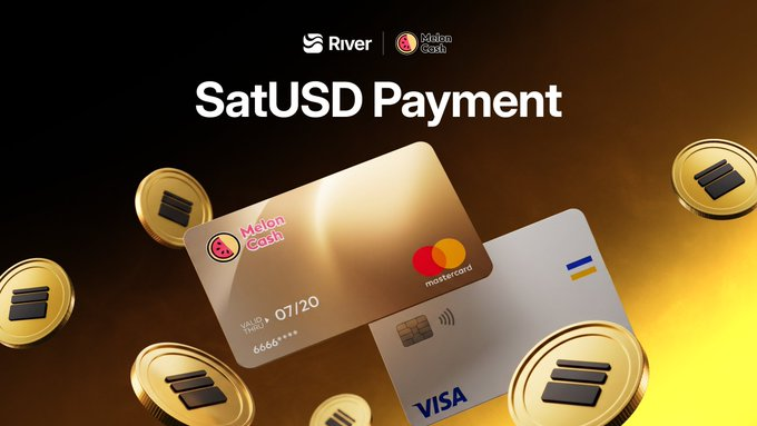 This image showcases "SatUSD Payment" by River and Melon Cash, featuring debit cards connected to DeFi stablecoins for everyday commerce. The accompanying post emphasizes the growing integration of real-world payment systems for mainstream crypto adoption.