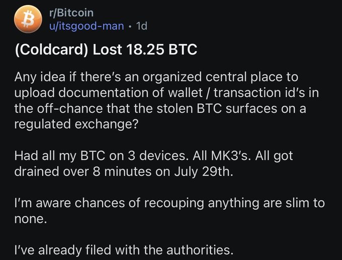 A Reddit post from r/Bitcoin by u/itsgood-man titled '(Coldcard) Lost 18.25 BTC' asking about documenting wallet/transaction IDs after having all BTC drained from 3 MK3 devices in 8 minutes on July 29th.