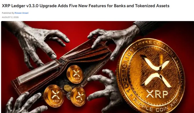 An article header titled 'XRP Ledger v3.3.0 Upgrade Adds Five New Features for Banks and Tokenized Assets' by Rizwan Ansari, dated August 2, 2026, illustrated with zombie-like hands grabbing a wallet of XRP coins.