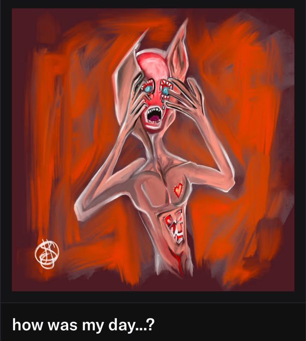 A dark digital painting of a pale, distorted creature with pointed ears screaming against a red background, captioned 'how was my day...?'