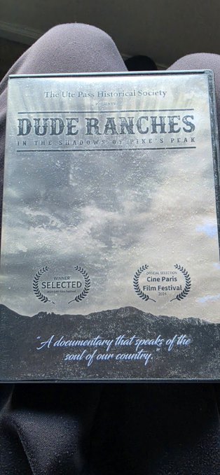 A DVD cover for a documentary titled 'Dude Ranches in the Shadows of Pike's Peak' presented by The Ute Pass Historical Society, marked as an Official Selection Cine Paris Film Festival 2023, with the tagline 'A documentary that speaks of the soul of our country.'