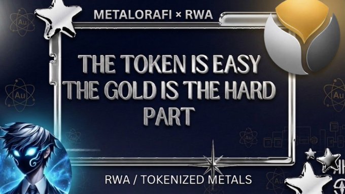 A promotional graphic for "METALORAFI × RWA" featuring the bold tagline "THE TOKEN IS EASY THE GOLD IS THE HARD PART" against a dark blue background with gold and silver stars, atomic gold (Au) symbols, and a stylized character in the corner. The image relates to the post's theme by visually emphasizing the challenge of tokenizing real-world assets like gold, highlighting that while creating tokens is simple, backing them with physical precious metals is the difficult part.